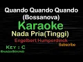 Quando Quando (Bossanova)-Engelbert Humperdinck|KARAOKE NADA PRIA-Male-Cowok-Laki-laki@ucokku