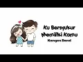 Download Lagu Kubersukur memiliki kamu