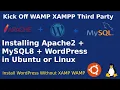 Installing Apache2 MySQL-8 0 WordPress-5 4 on Ubuntu 20 04 LTS Linux Kick off Third Party