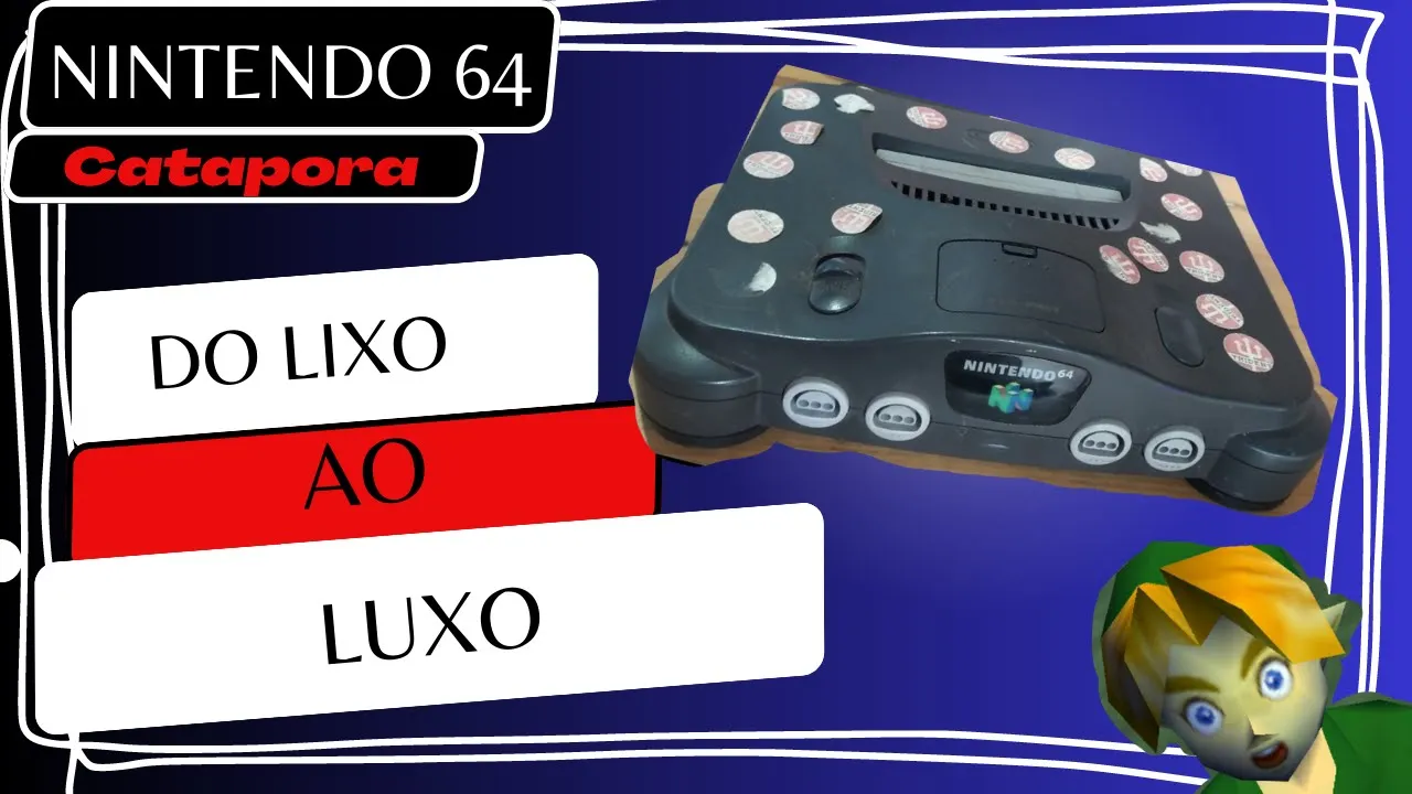 Do lixo ao luxo - Nintendo 64 catapora.