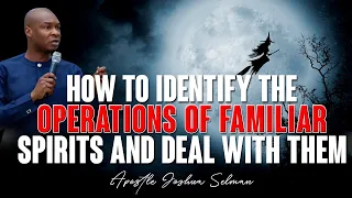 how to identify the operation of familar spirit and deal with them