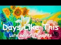 Late Night Thoughts – Days Like This (4K/Lyrics) 💗♫