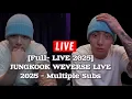 [Full-MULTI-SUBTITLES] JUNGKOOK WEVERSE LIVE 2025, Jungkook live translated