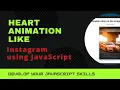 heart animation like Instagram using HTML CSS and JavaScript must watch Step by Step code