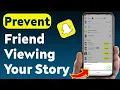 How To Prevent A Friend Viewing Your Story On Snapchat Updated
