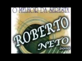 O Melhor da Seresta com Roberto Neto - Só Sucessos