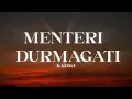 KAJAWI - Menteri Durmagati (Lyrics)