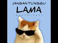 Jangan Tunggu Lama