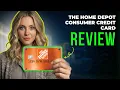 The Home Depot Consumer Credit Card Review 2026 Rewards Benefits and Financing Explained