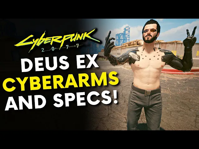 Cyberpunk 2077 - Deus Ex CyberArms and Specs!! [Mod]