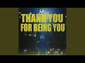Thank You For Being You