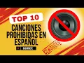 Lagu ¡Las 10 CANCIONES PROHIBIDAS en Español que NO QUIEREN que ESCUCHES!