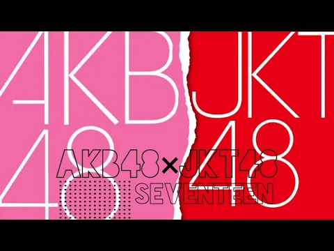 Download MP3 【 Mashup 】AKB48 × JKT48 - seventeen