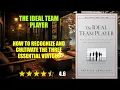 The Ideal Team Player How to Recognize and Cultivate The Three Essential Virtues - Book Summary