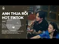 Download Lagu ANH THUA RỒI - LÂM CHẤN KHANG x LỮ BÌNH | Phiên bản bàn nhậu Hot Tiktok