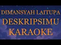 Download Lagu Dimansyah Laitupa - Deskripsimu INSTRUMENTAL (disertai VIDEO LIRIK KARAOKE)
