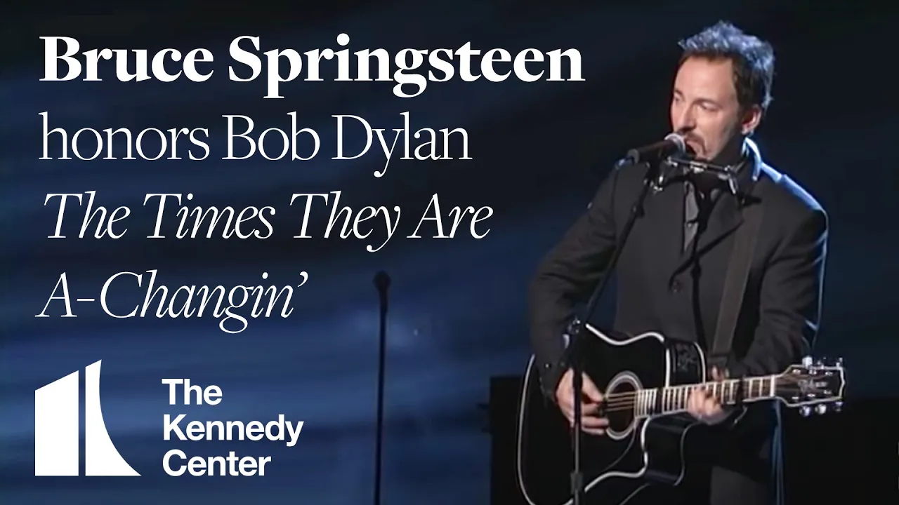 The Times They Are A-Changin' (Bob Dylan Tribute) - Bruce Springsteen - 1997 Kennedy Center Honors The Times They Are A-Changin' (Bob Dylan Tribute) - Bruce Springsteen - 1997 Kennedy Center Honors
