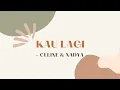 Kau Lagi - Celine \u0026 Nadya (Cover) | Kate Lean Astejada