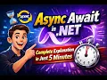 Async Await in NET Complete Explanation in Just 5 Minutes
