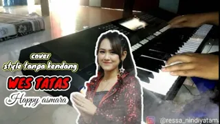 Download WES TATAS..happy asmara (cover) style tanpa kendang MP3