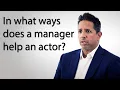 Kurt Patino Interview In what ways does a manager help an actor