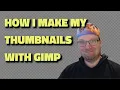 How I make thumbnails for my Youtube s with GIMP tutorial guide
