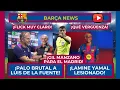 Download Lagu 🔵🔴 ¡LAMINE LESIONADO! 🔴🔵 ¡PALO BRUTAL DE FLICK A LUIS DE LA FUENTE! 🚨 ¡¡¡¡ ES VERGONZOSO!!!!