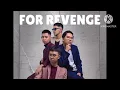 Download Lagu FOR REVENGE - SERANA - NO DRUM