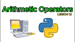 Arithmetic Operators - Python Tutorial For Beginners Lesson 12