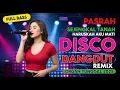 Download Lagu DISCO DANGDUT NOSTALGIA VIRAL 2025 - REMIX ORGAN TUNGGAL ELECTONE | PASRAH SEJENGKAL TANAH