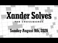 Sunday August 9th 2026 NYT Crossword Xander Solves