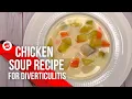 Low Fat Chicken Soup Recipe for Diverticulitis Easy Soothing Meal