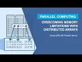 Overcoming Memory Limitations with Distributed Arrays in MATLAB