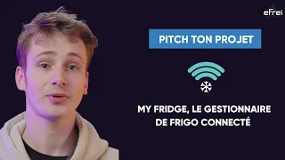 Pitch Ton Projet My Fridge Le Gestionnaire De Frigo Connecté Efrei 