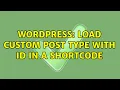 Wordpress Load custom post type with ID in a shortcode