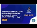 MEMBUAT APLIKASI KALKULATOR SEDERHANA DI ANDROID DENGAN JAVA N IDE