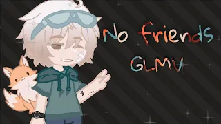 Download #GCMV 🌟No friends [GCMV]🌟 •*Gacha club music video*• MP3