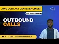 AWS Contact Center Series How to Configure an Amazon Connect Outbound Call Step-by-Step