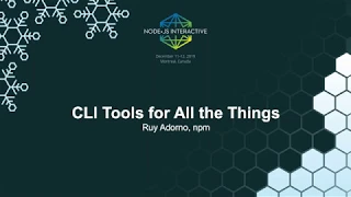 CLI Tools for All the Things - Ruy Adorno Node JS Interactive