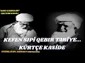 Kefen sıpî, Qebır tarîyê...Çok güzel bir kaside - Dengbej felektun. (Destek için Abone olalım)