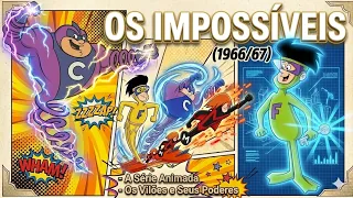 Os Impossíveis (1966/1967) Resumo da Série