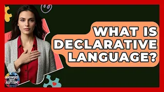 What Is Declarative Language - Answers About Autism