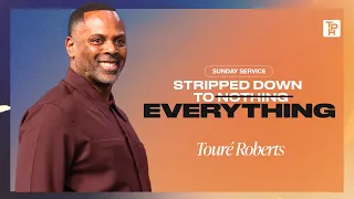 Stripped Down to Everything - Toure Roberts