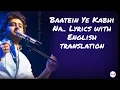 Download Lagu Baatein Ye Kabhi Na - Lyrics with English translation||Arjit Singh||Khamoshiyan||Ali Fazal||Sapna||