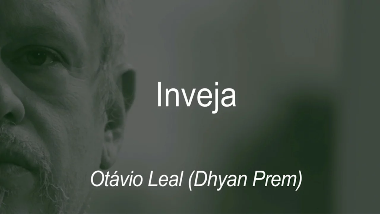 Inveja - Otávio Leal (Dhyan Prem)