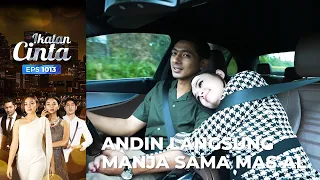 tak tahan andin gak mau lepas dari pelukan mas al ikatan cinta eps 1013 1 4 
