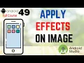 How to Apply Effects on Image in Android Studio Image Effects and Filters in Android