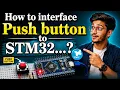 Push Button Interfacing with STM32 Switch Interfacing with STM32 LED Control using Switch