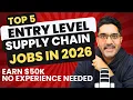 Top 5 Entry-Level Supply Chain Jobs in 2026 Earn 50K No Experience Needed