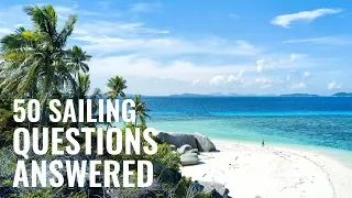 50 QUESTIONS ABOUT SAILING & LIVEABOARD LIFE!